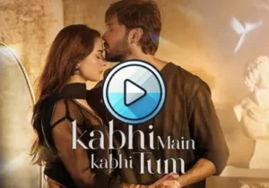 kabhi main kabhi tum Pakistana Drama